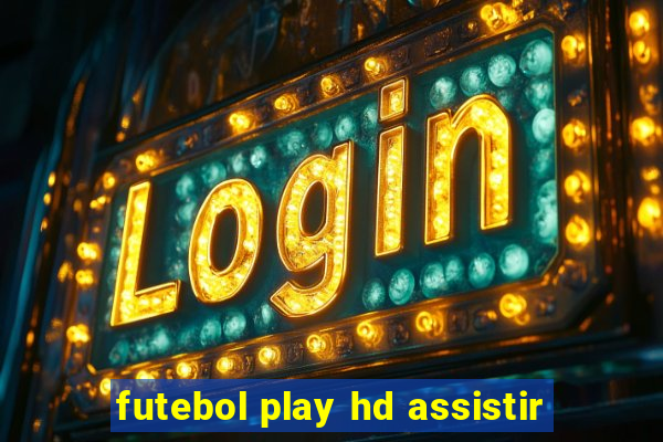 futebol play hd assistir